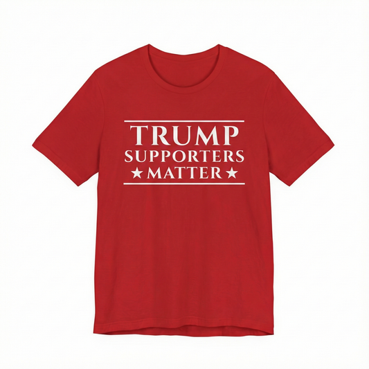 Trump Supporters Matter T-Shirt