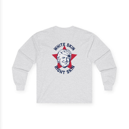 Political Long Sleeve Tee — 'Trump 2024' Flag Front & 'White Skin Right Skin' Back