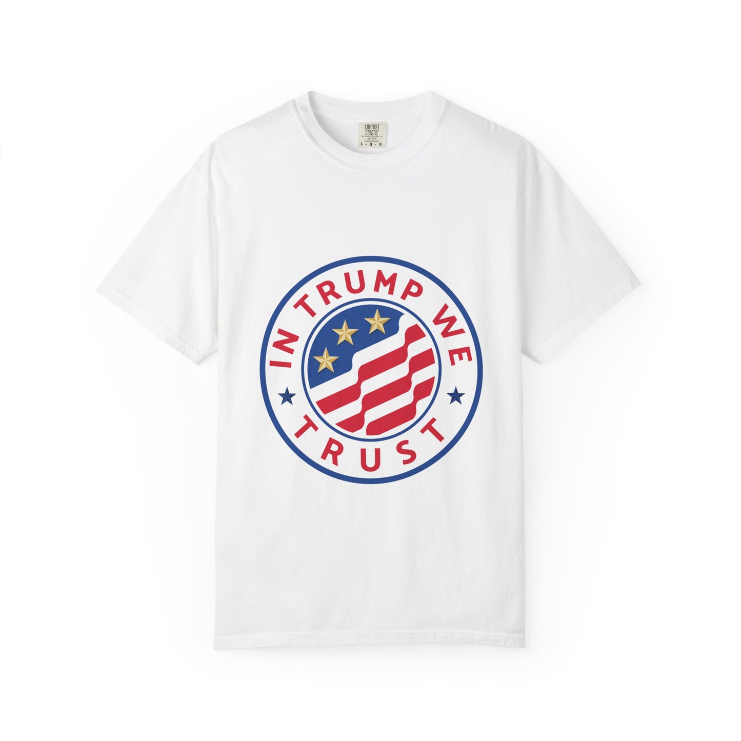 T-Shirt - "In Trump We Trust" Patriotic Political Tee