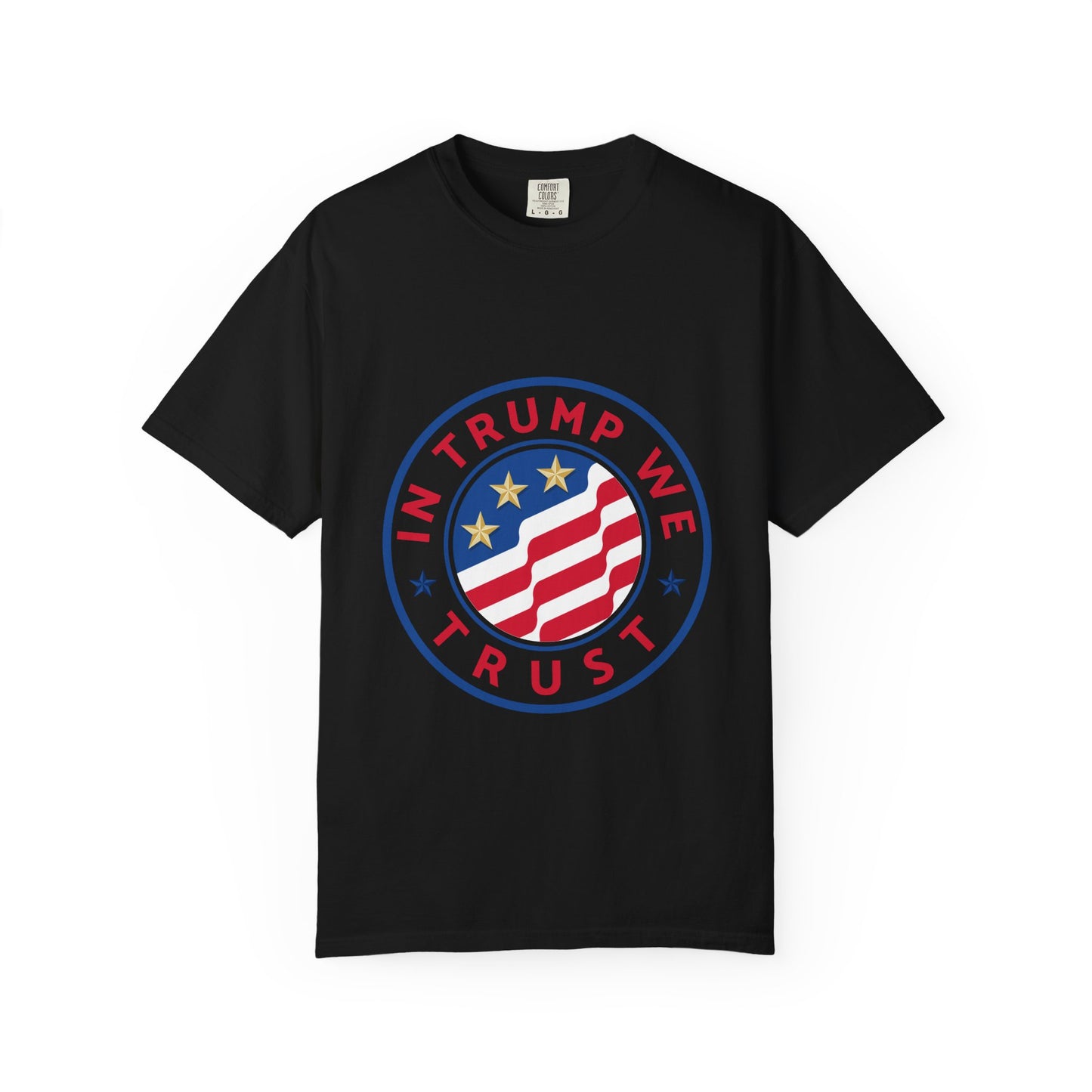 T-Shirt - "In Trump We Trust" Patriotic Political Tee
