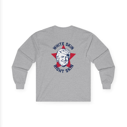 Political Long Sleeve Tee — 'Trump 2024' Flag Front & 'White Skin Right Skin' Back
